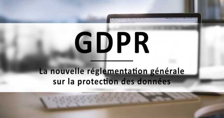 Loi GDPR, protection des données personnelles